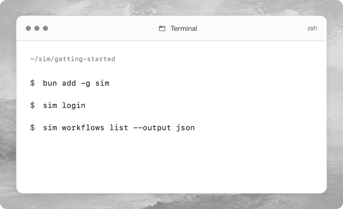 Sim CLI commands: bun add -g sim; sim login; sim workflows list --output json.